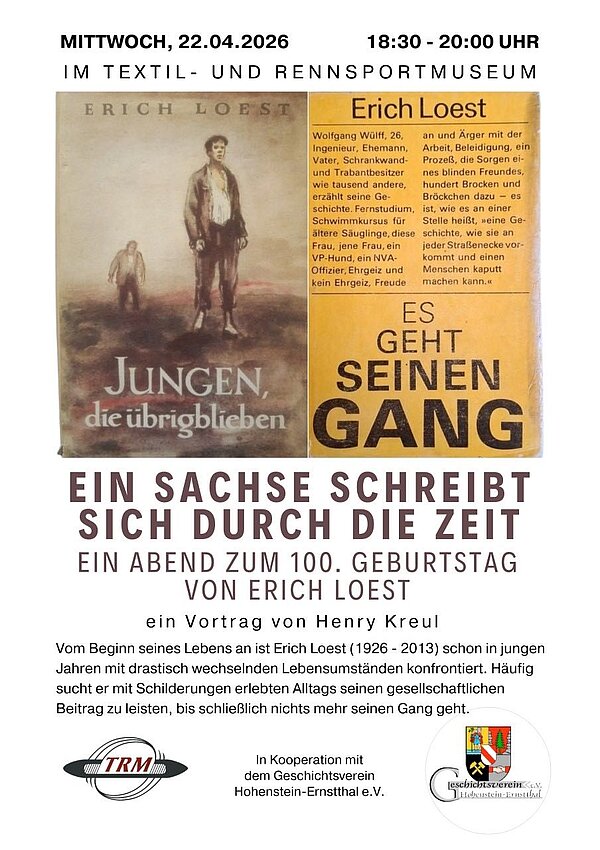 Plakat zur Veranstaltung „Ein Sachse schreibt sich durch die Zeit – Ein Abend zum 100. Geburtstag von Erich Loest“ am Mittwoch, 22.04.2026, 18:30–20:00 Uhr im Textil- und Rennsportmuseum Hohenstein-Ernstthal mit Buchcovern von „Jungen, die übrigblieben“ und „Es geht seinen Gang“ sowie Hinweis auf Vortrag von Henry Kreul in Kooperation mit dem Geschichtsverein Hohenstein-Ernstthal e. V.