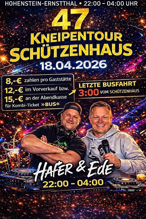 Plakat zur 47. Kneipentour im Schützenhaus Hohenstein-Ernstthal am 18.04.2026 von 22:00 bis 04:00 Uhr mit DJ-Duo Hafer & Ede. Eintritt 8 € pro Gaststätte, 12 € im Vorverkauf bzw. 15 € an der Abendkasse für Kombi-Ticket inklusive Bus. Letzte Busfahrt 3:00 Uhr vom Schützenhaus. Buntes Party-Design mit Lichteffekten und DJ-Motiv. 